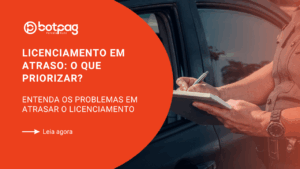 Licenciamento em atraso: o que priorizar?