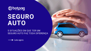 5 situações em que ter um seguro auto faz toda diferença