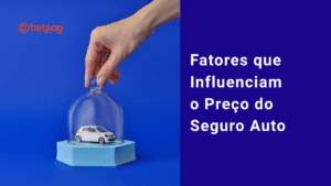 Fatores que influenciam o Preço do Seguro Auto