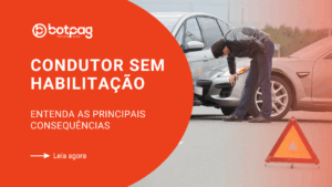 Condutor Sem Habilitação e Suas Graves Consequências