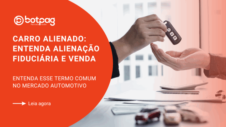 Carro Alienado: Entenda Alienação Fiduciária e Venda