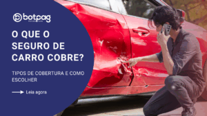 O que o Seguro de Carro Cobre?