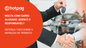 Multa com Carro Alugado: Quem é o responsável?