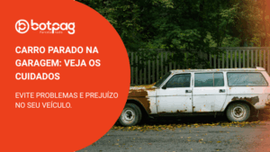Carro Parado na Garagem: veja os cuidados
