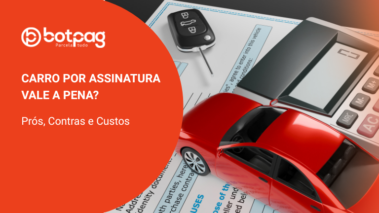 Carro por Assinatura Vale a Pena?
